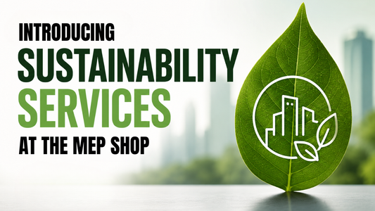 Introducing Sustainability Services at The MEP Shop
